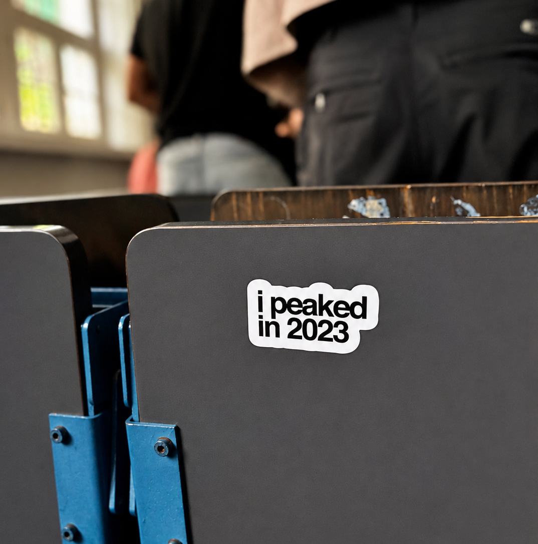 “I PEAKED IN 2023“